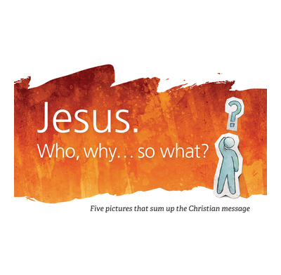 Jesus. Who, why...so what?