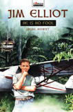 He is no fool - Jim Elliot