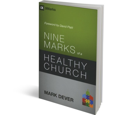 Nine Marks Of A Healthy Church - Mark Dever | The Good Book Company