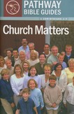 Pathway Bible Guide: Church Matters (1 Corinthians 1-7)