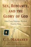 Sex, Romance, and the Glory of God