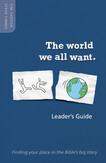 The World We All Want - Leader's Guide (ebook)