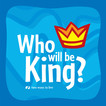 Who will be King?