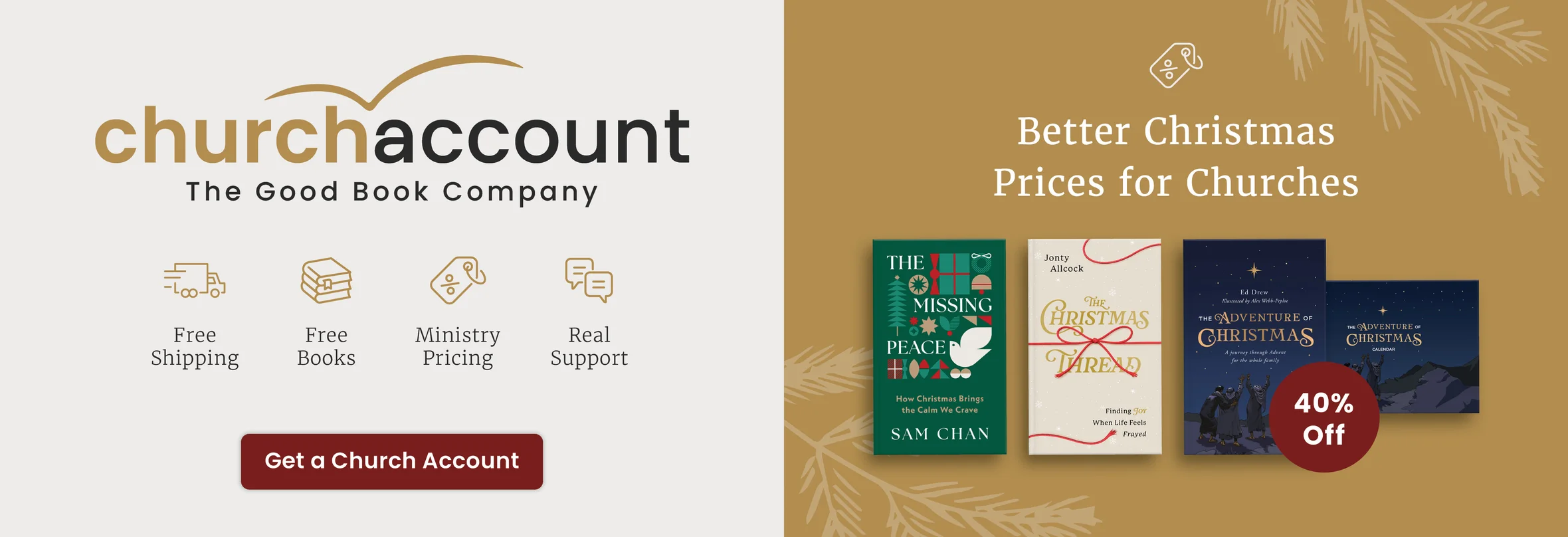Church Account: Free Shipping, Free Books, Ministry Pricing, Real Supoport; Better Christmas prices for churches