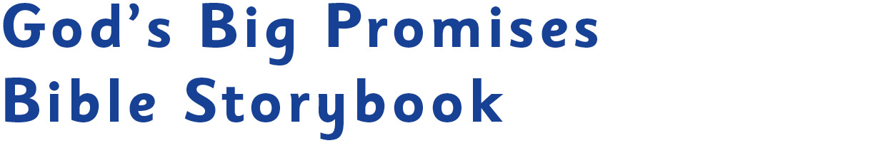 "God's Big Promises Bible Storybook" subtitle graphic.