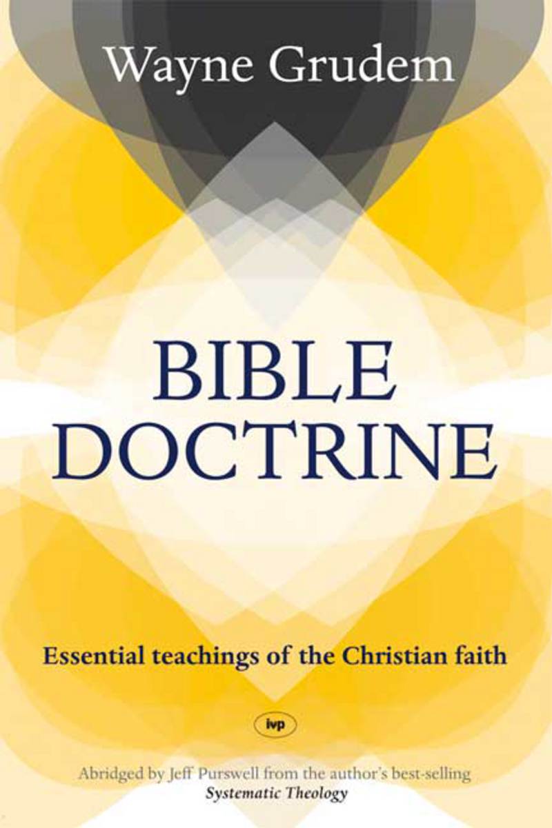 Bible Doctrine Wayne Grudem The Good Book Company