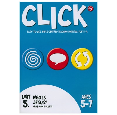 Click Unit 5: 5-7s Leader's Manual