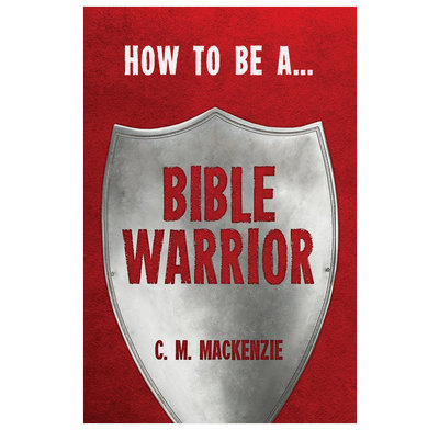 How to be a Bible warrior