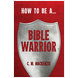 How to be a Bible warrior