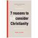 Seven Reasons to (Re)Consider Christianity