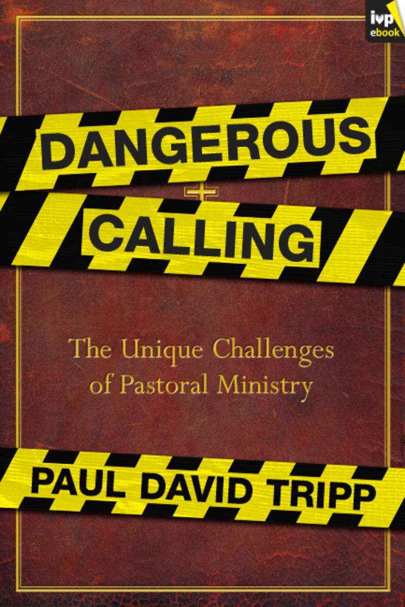 A Dangerous Calling (ebook) Paul David Tripp The Good Book Company