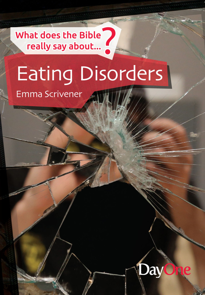 Eating Disorders Emma Scrivener The Good Book Company 