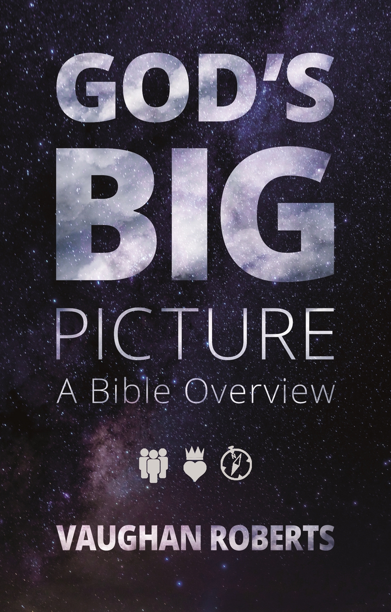 God's Big Picture - Vaughan Roberts | The Good Book Company