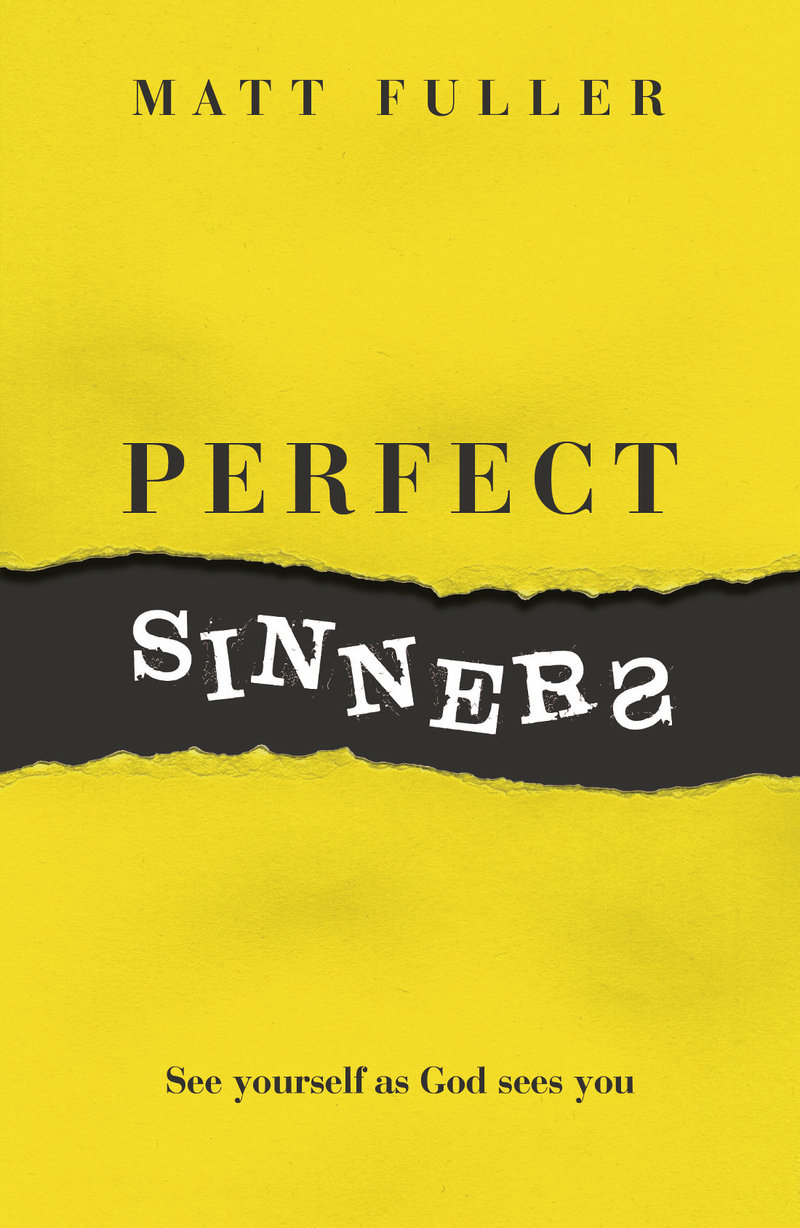 Perfect Sinners Matt Fuller The Good Book Company