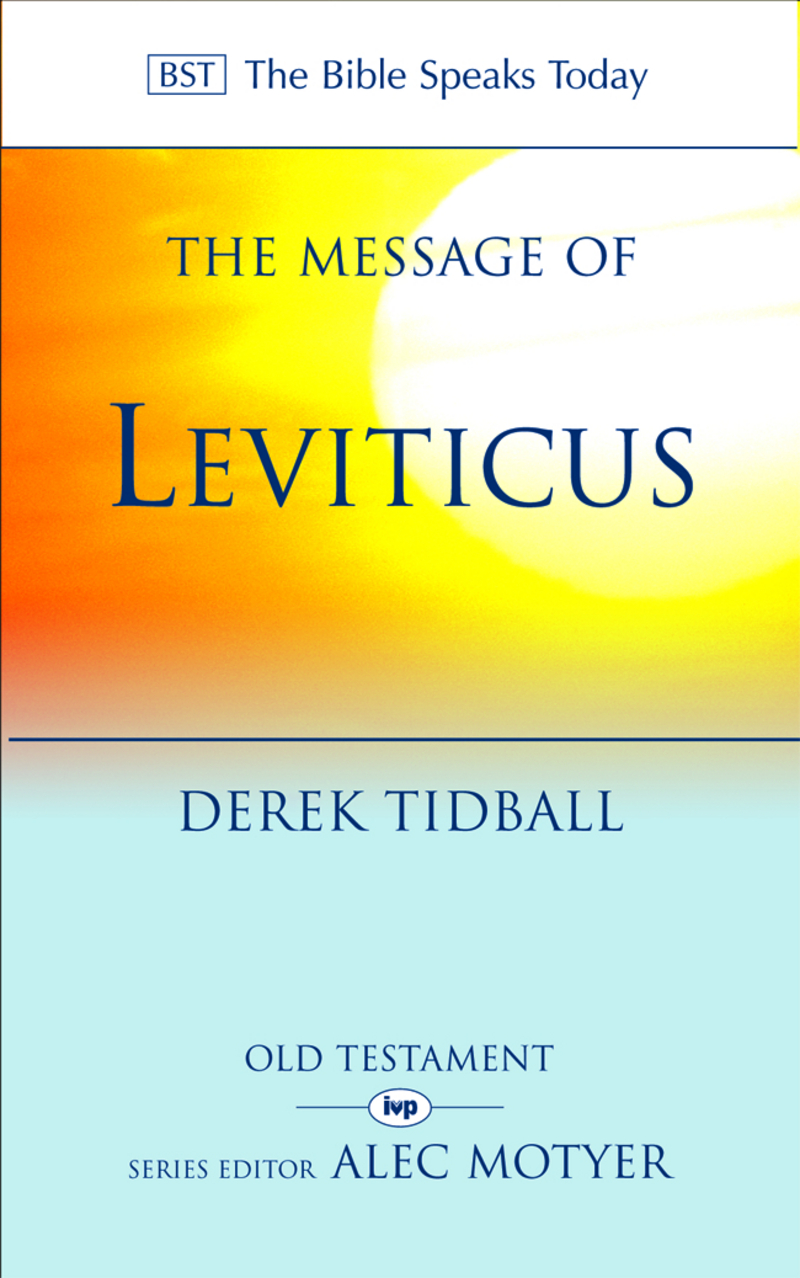 The Message of Leviticus Derek Tidball The Good Book