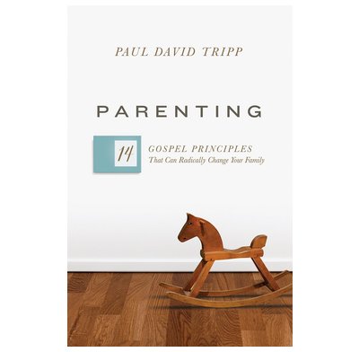 parenting book paul david tripp