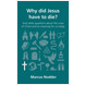 Why did Jesus have to die? (ebook)