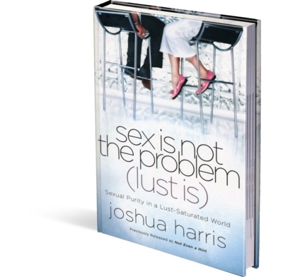 Joshua Harris Sex Is Not The Problem 10