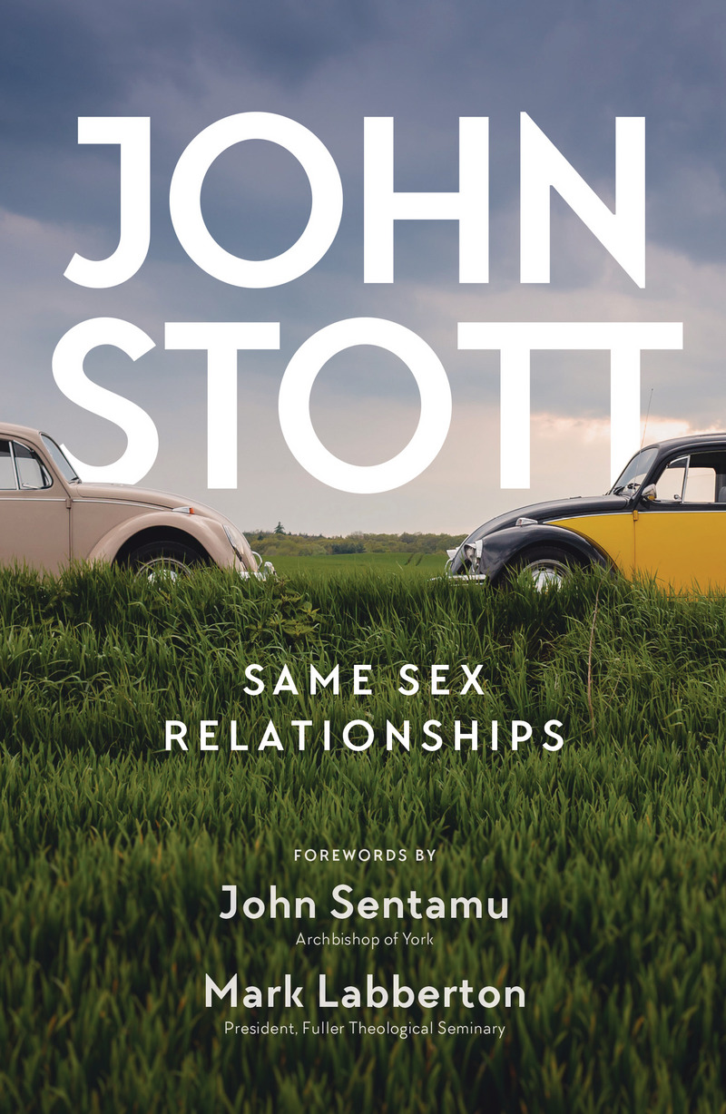 Same Sex Relationships John Stott Sean Doherty The Good Book Company