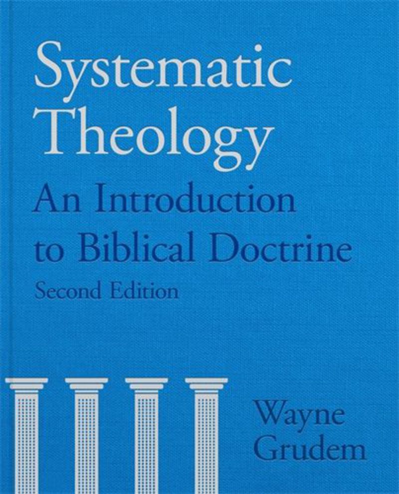 Systematic Theology (2nd Edition) - Wayne Grudem | The Good Book Company