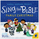 Sing the Bible: Family Christmas