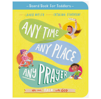 Any Time, Any Place, Any Prayer Board Book