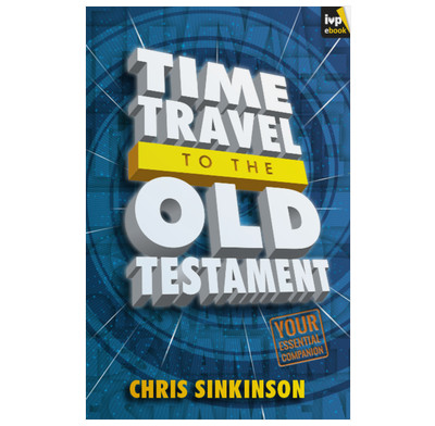 Time Travel To The Old Testament (ebook)