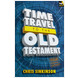 Time Travel To The Old Testament (ebook)