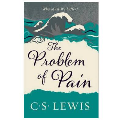 The Problem of Pain by C.S. Lewis