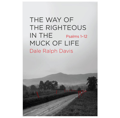 The Way of the Righteous in the Muck of Life